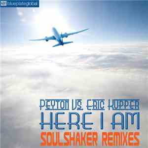 Peyton Vs. Eric Kupper - Here I Am (Soulshaker Remixes)
