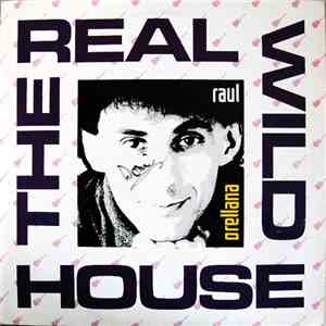 Raul Orellana - The Real Wild House