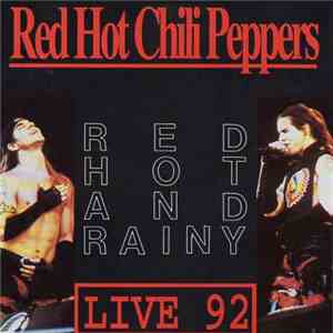 Red Hot Chili Peppers - Red Hot And Rainy Live '92