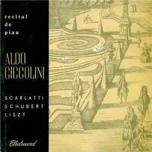 Scarlatti / Schubert / Liszt - Aldo Ciccolini - Recital De Pian