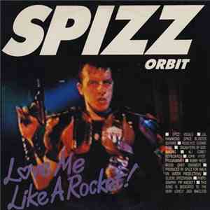 Spizz Orbit / Rev-Revolution - Love Me Like A Rocket! / Motor Boys U.K.
