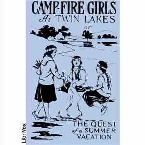 Stella M. Francis - Camp-Fire Girls At Twin Lakes (Or The Quest Of A Summer ...