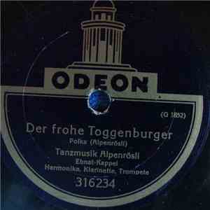 Tanzmusik Alpenrösli - Der Frohe Toggenburger / Mein Liebling