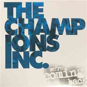The Champions Inc. - We're Coming Back