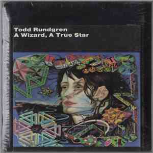 Todd Rundgren - A Wizard, A True Star