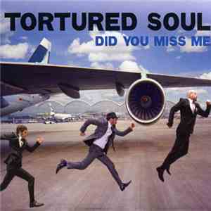 Tortured Soul - Did You Miss Me