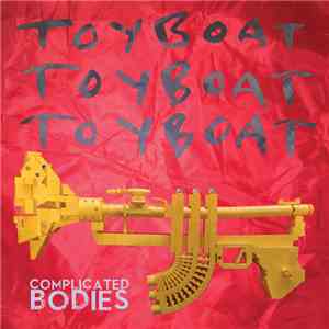 toyboat toyboat toyboat - Complicated Bodies