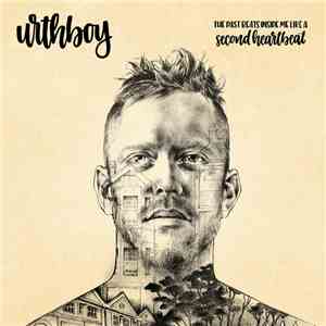 Urthboy - The Past Beats Inside Me Like A Second Heartbeat