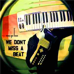 Van Go Lion - We Don't Miss A Beat