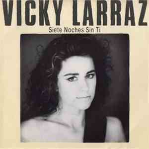 Vicky Larraz - Siete Noches Sin Ti