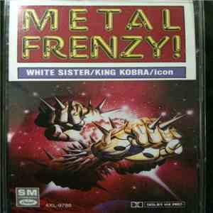 White Sister / King Kobra  / Icon  - Metal Frenzy!