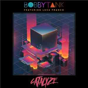 Bobby Tank Featuring Luca Franco - Catalyze