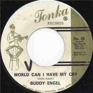 Buddy Engel - World Can I Have My Cry