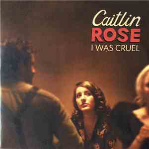 Caitlin Rose - I Was Cruel