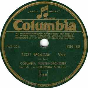 Columbia Meister-Orchester Med De 4 Columbia Singers - Rose Mousse / Mein Traum