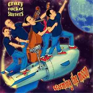 Crazy Rocket Surfers - Storming The Moon
