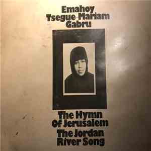 Emahoy Tsegue-Mariam Gabru - The Hymn Of Jerusalem, The Jordan River Song