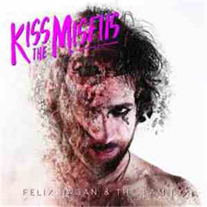 Felix Hagan And The Family - Kiss The Missfits