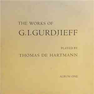 Georges Ivanovitch Gurdjieff - The works of G.I. Gurdjeff played by Thomas De Hartmann / Album one (Sacred Hymns)
