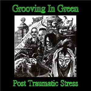Grooving In Green - Post Traumatic Stress