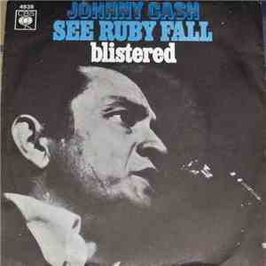 Johnny Cash - See Ruby Fall / Blistered