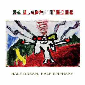 Kloster - Half Dream, Half Epiphany