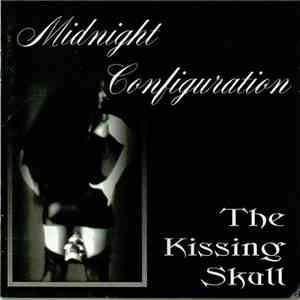 Midnight Configuration - The Kissing Skull