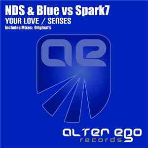 NDS & Blue Vs Spark7 - Your Love / Senses