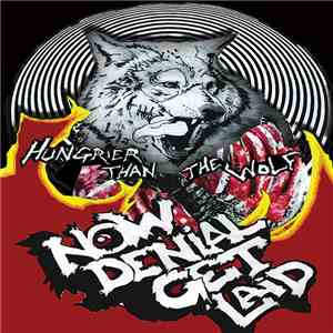 Now Denial / Get Laid - Hungrier Than The Wolf