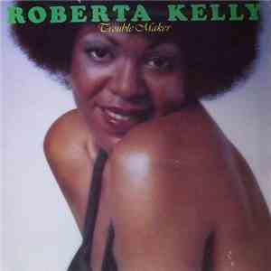 Roberta Kelly - Trouble Maker