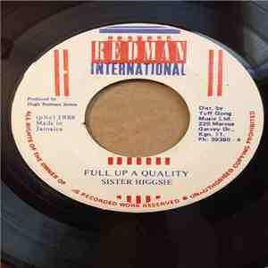 Sister Higgsie - Full Up A Quality