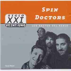 Spin Doctors - Veintiuno Los Exitos del Siglo