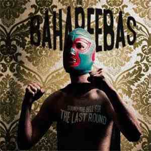 The Bahareebas - Sound The Bell For The Last Round