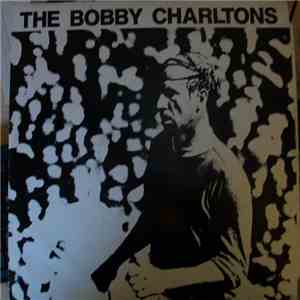 The Bobby Charltons - A Man From Nowhere