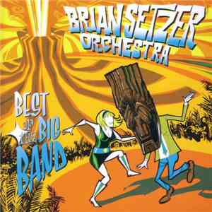 The Brian Setzer Orchestra - Best Of The Big Band