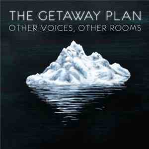 The Getaway Plan - Other Voices, Other Rooms
