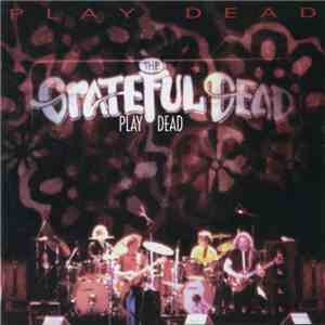 The Grateful Dead - Play Dead
