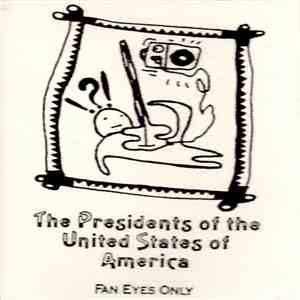 The Presidents Of The United States Of America - Fan Eyes Only