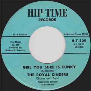 The Royal Cinders - Girl You Sure Is Funky / Too Precious To Keep