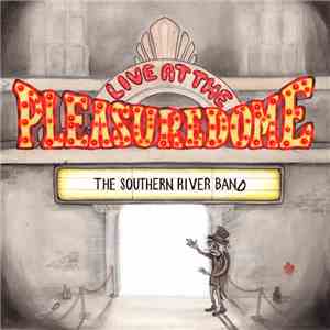 The Southern River Band - Live At The Pleasuredome