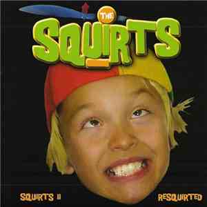 The Squirts - Squirts II - Resquirted
