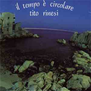 Tito Rinesi - Il Tempo E' Circolare