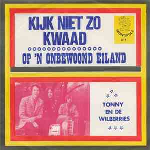 Tonny En De Wilberries - Kijk Niet Zo Kwaad / Op 'n Onbewoond Eiland