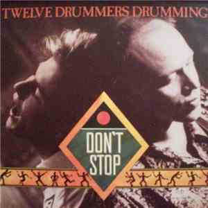 Twelve Drummers Drumming - Don’t Stop
