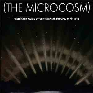 Various - (The Microcosm) Visionary Music Of Continental Europe, 1970-1986
