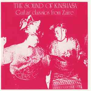 Various - The Sound Of Kinshasa - Guitar Classics From Zaire