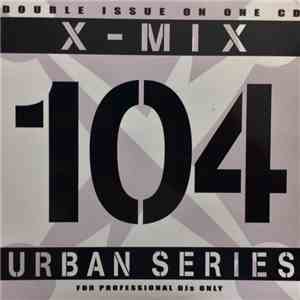 Various - X-Mix Urban Series 104
