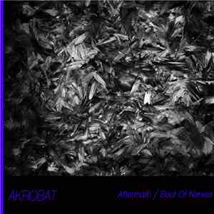Akrobat - Aftermath / Bout Of Nerves