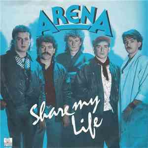 Arena  - Share My Life