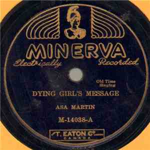 Asa Martin / Charles Baker  - Dying Girl's Message / The Dying Boy's Prayer